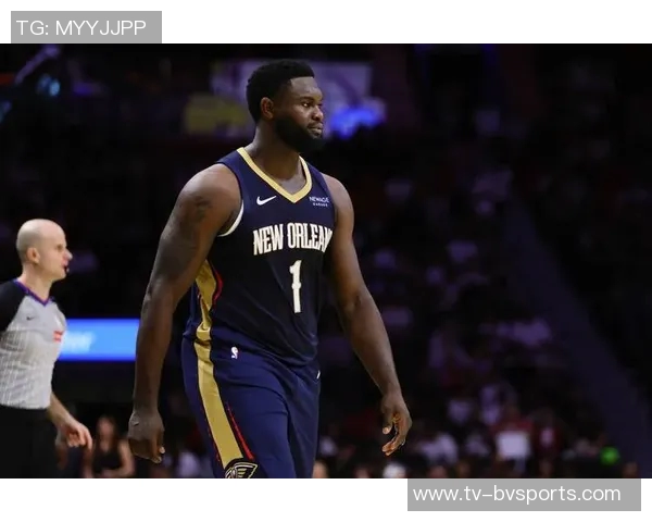 锡安期待周日延长出场时间计划为球迷奉献精彩表演 锡安期待周日延长出场时间计划为球迷奉献精彩表演